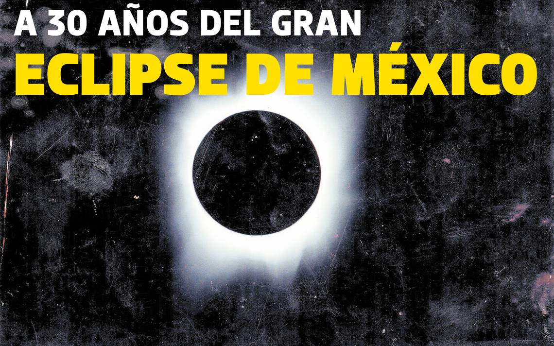 ECLIPSE SOLAR México 1991, el más largo del siglo XX 30 años del día